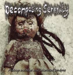 Decomposing Serenity : Vintage Melodies and Lacerated Tendons